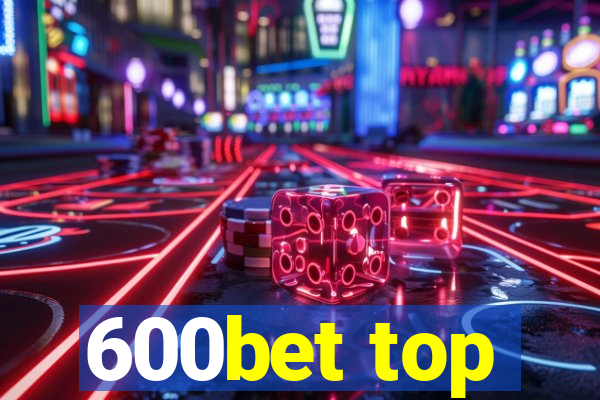 600bet top